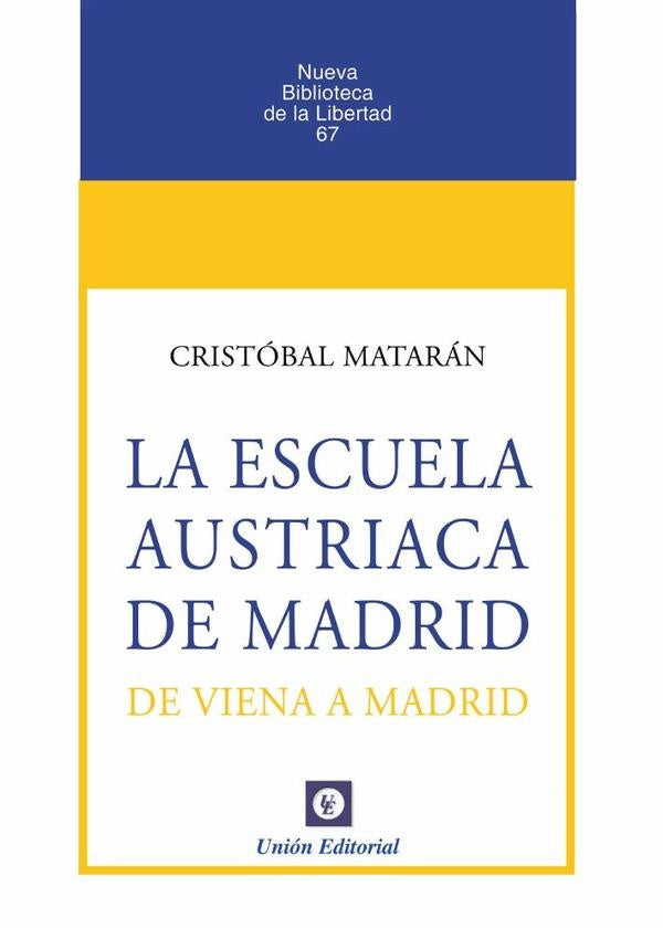 N.º 67: LA ESCUELA AUSTRIACA DE MADRID. De Viena a Madrid | Matarán López Cristobal