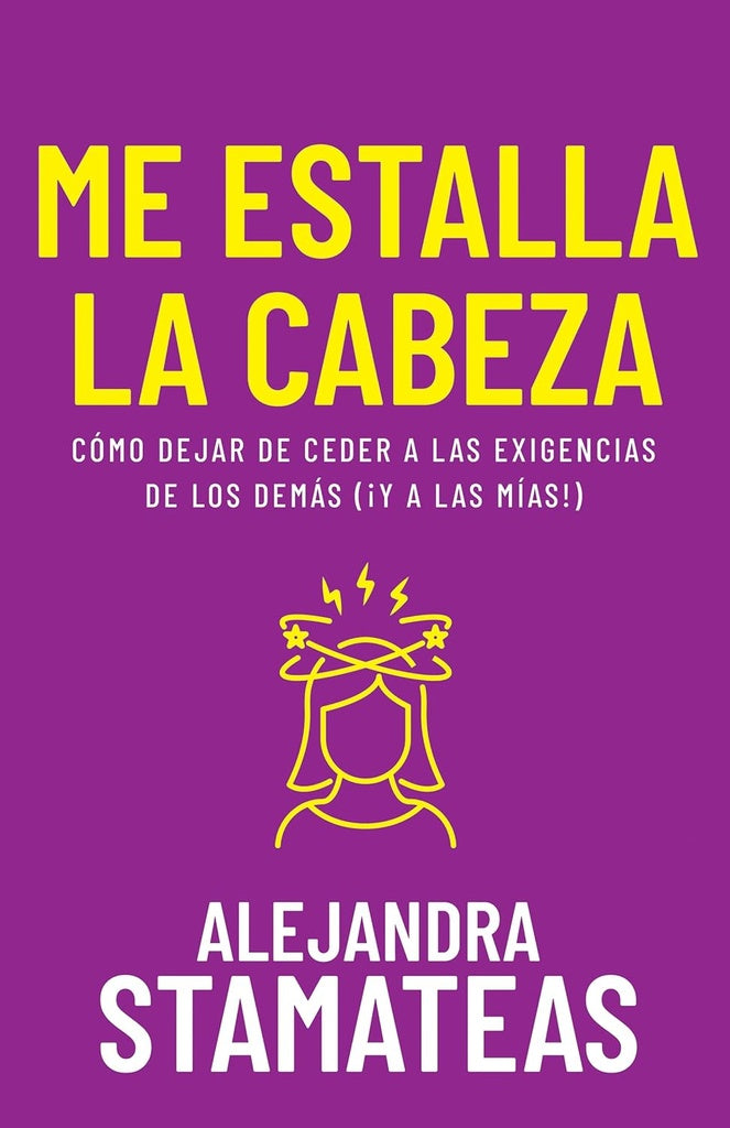 ME ESTALLA LA CABEZA | Alejandra Stamateas