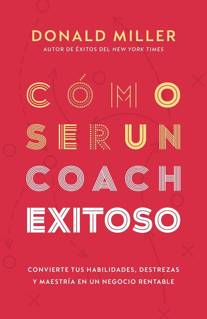 COMO SER UN COACH EXITOSO | Donald Miller