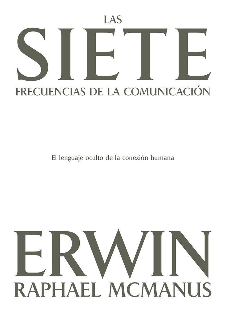 LAS SIETE FRECUENCIAS DE LA COMUNICACION | Erwin Raphael Mc Manus