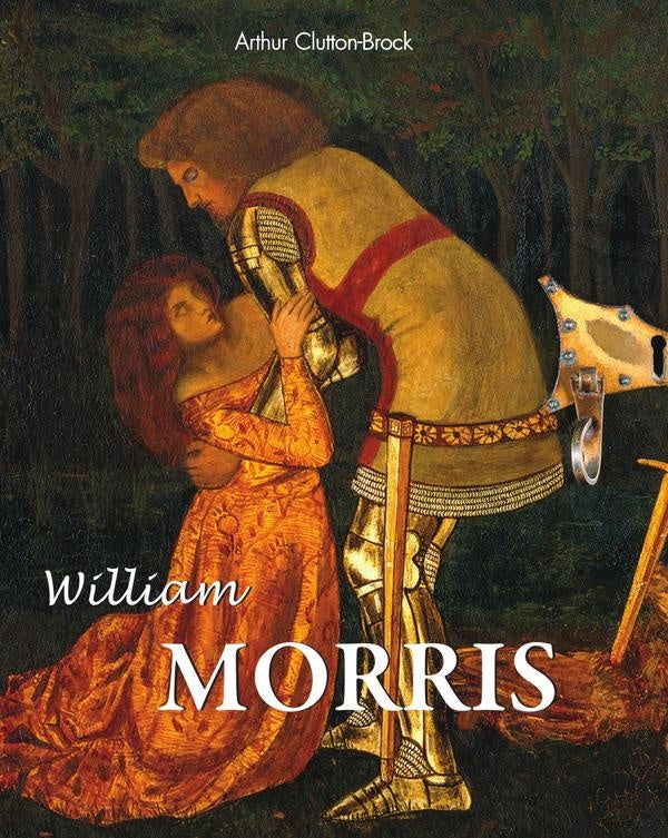 William Morris | Arthur Clutton-Brock