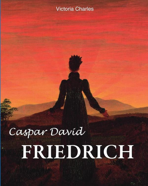 Caspar David Friedrich | Victoria Charles