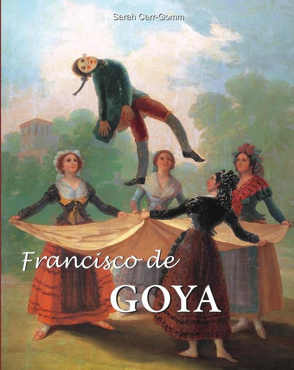 Francisco de Goya | Sarah Carr-Gomm