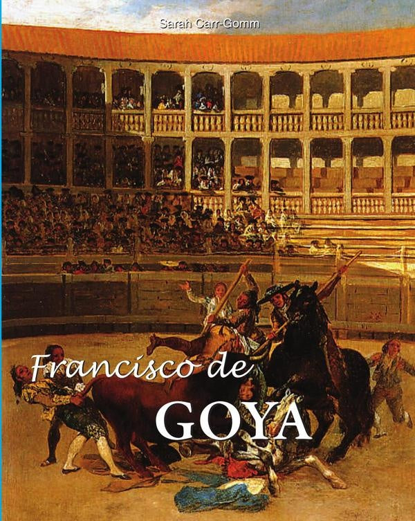 Francisco de Goya | Sarah Carr-Gomm