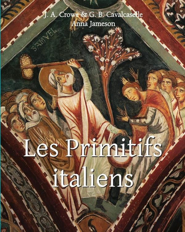 Les Primitifs italiens | Crowe, Cavalcaselle y otros