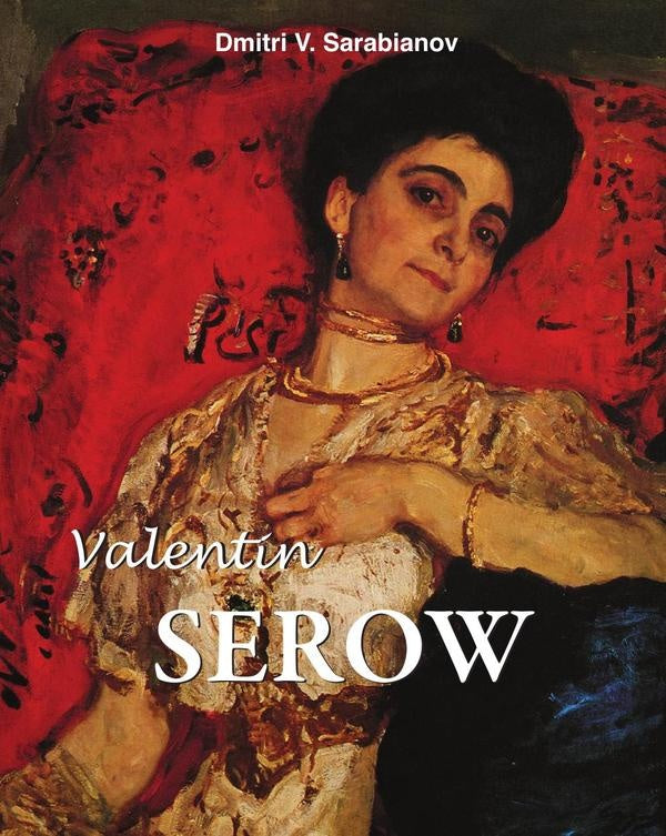 Valentin Serow | Dmitri V. Sarabianov