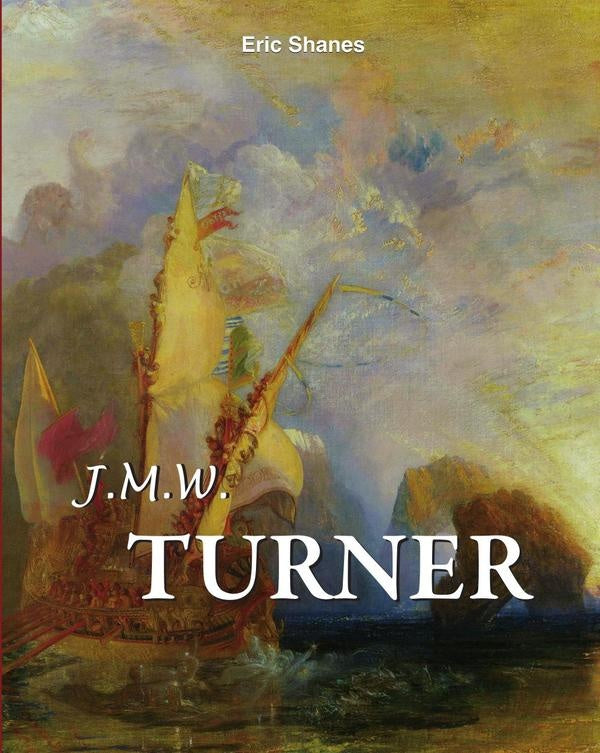 J.M.W. Turner | Eric Shanes