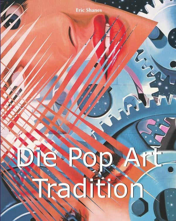 Die Pop Art Tradition | Eric Shanes