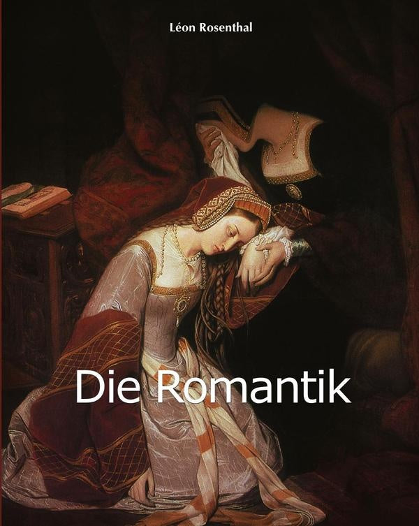 Die Romantik | Léon Rosenthal