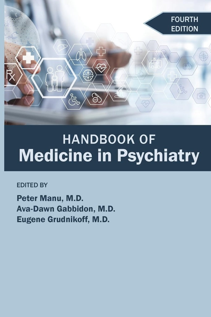 Handbook of Medicine in Psychiatry, Fourth Edition | Peter Manu, Ava-Dawn Gabbidon y otros