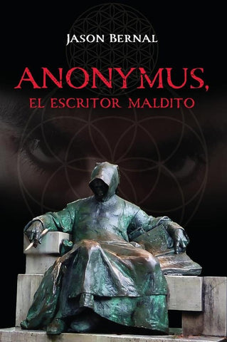 ANONYMUS, el escritor maldito | Jason Bernal