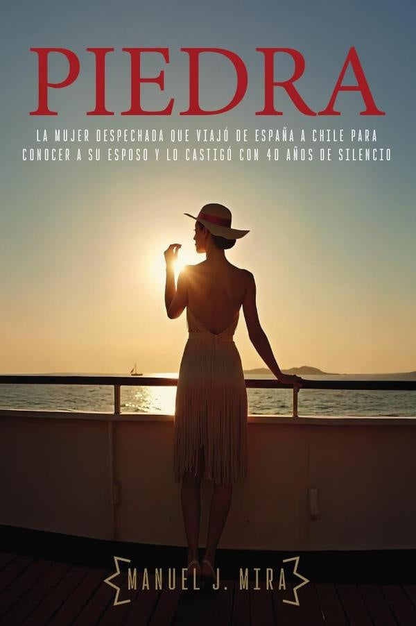Piedra: la mujer despechada que viajó de españa a chile para piedra conocer a su esposo y lo castigó | Manuel J. Mira