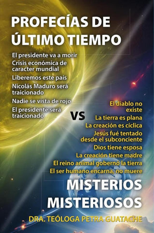 Profecías de los últimos tiempos versus misterios misteriosos  | Petra Josefina Guatache de Custodio