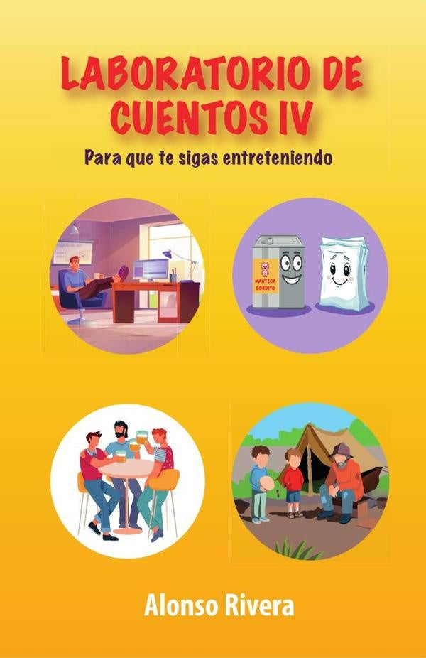 LABORATORIO DE CUENTOS IV: Para que te sigas entreteniendo | Alonso Rivera