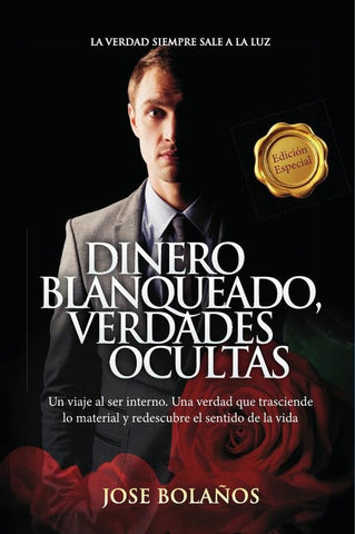 Dinero blanqueado, verdades ocultas: La verdad siempre sale a la luz | José Antonio Casas Bolaños