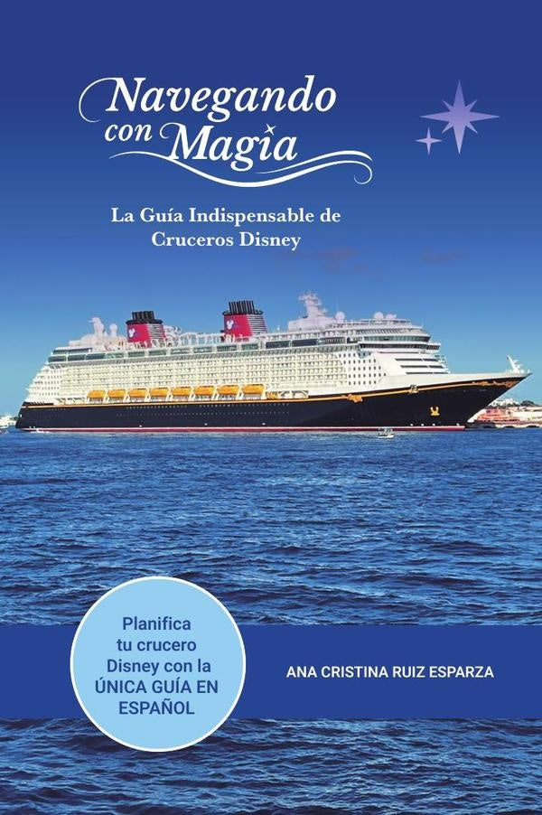 Navegando con Magia: La Guía Indispensable de Cruceros Disney | Ana Cristina Ruiz Esparza