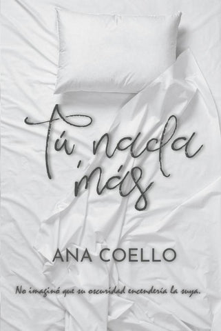 Tú, nada más | Ana Coello