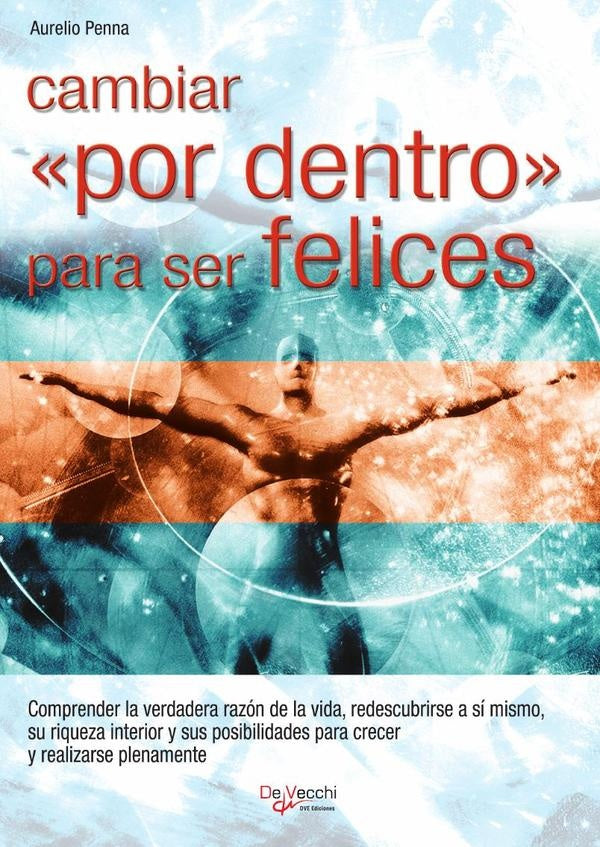 Cambiar «por dentro» para ser felices | Aurelio Penna