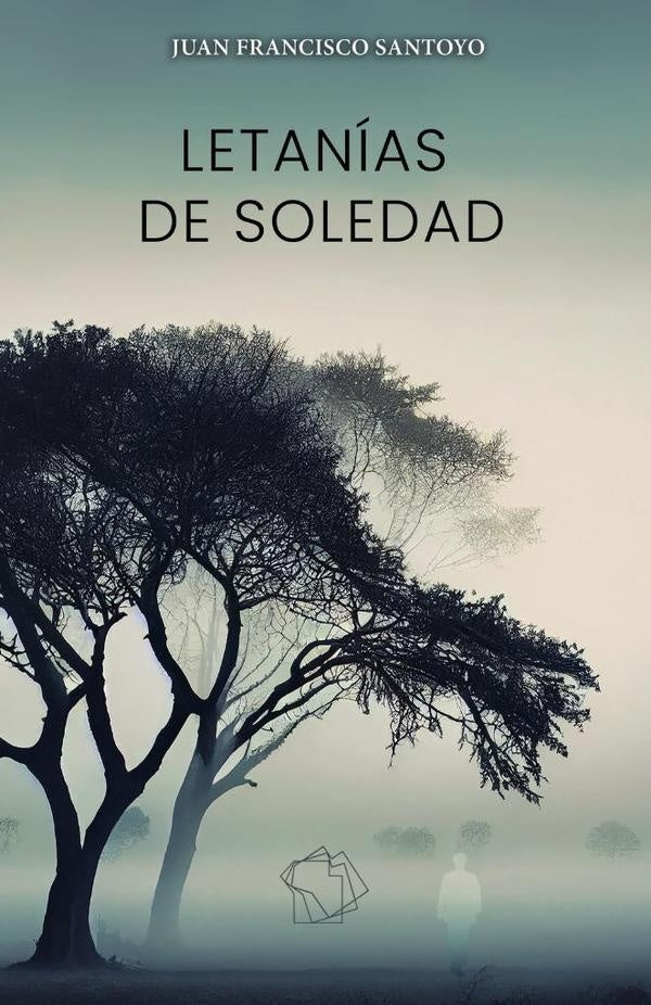 Letanías de soledad | Juan Francisco Santoyo