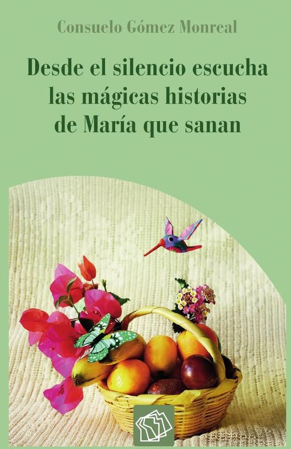 Desde el silencio escucha las mágicas historias de María que sanan | Consuelo Gómez Monreal