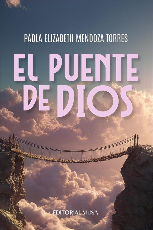 El Puente de Dios | Paola Elizabeth Mendoza Torres