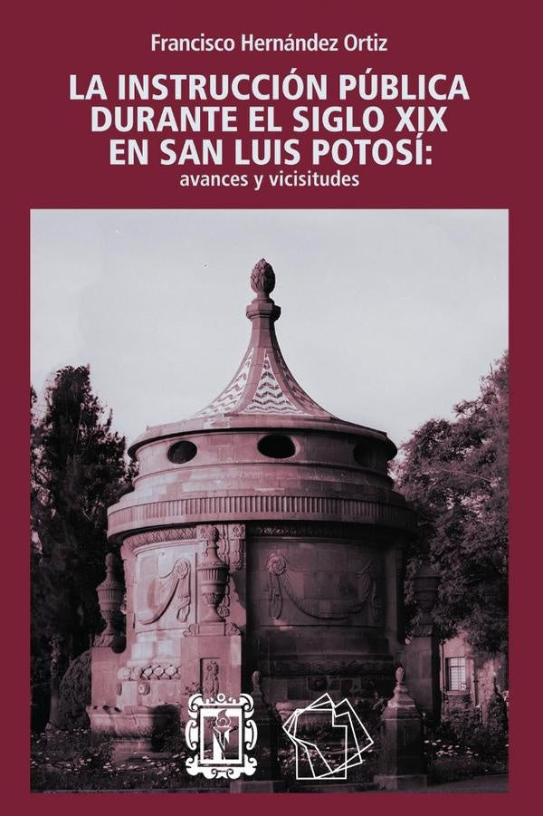 La instrucción pública durante el siglo XIX en San Luis Potosí | Hernández Ortiz, ORTIZ