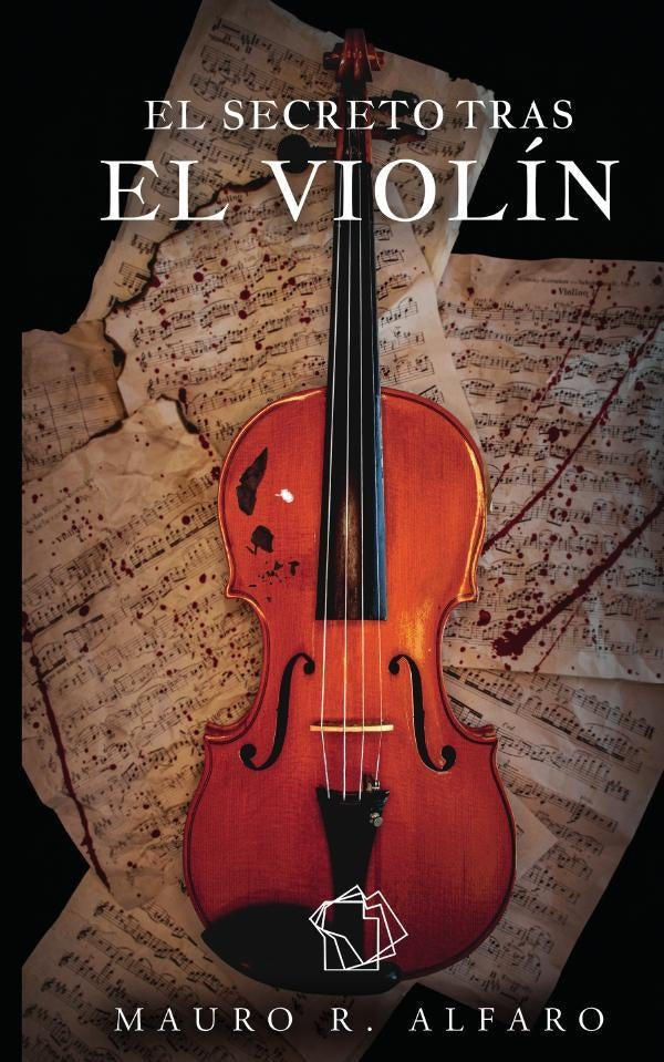 El secreto tras el violín | Mauro A. Rivera Alfaro