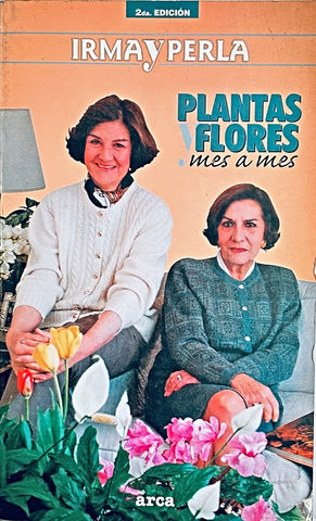 PLANTAS FLORES MES A MES.. | Irma y Perla