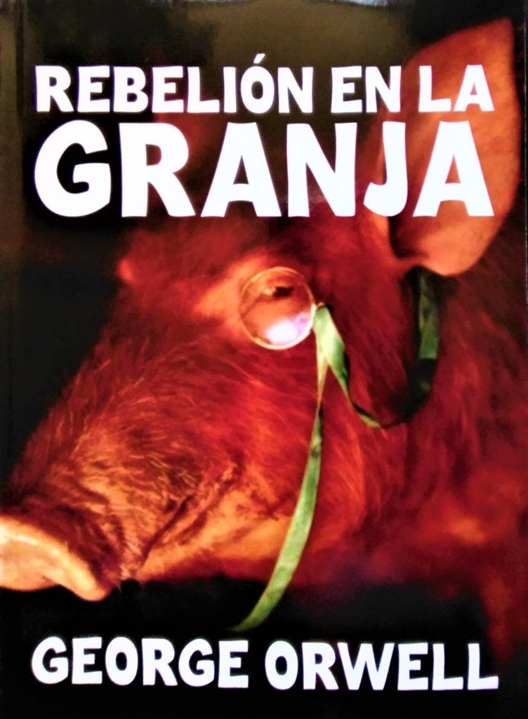 REBELIÓN EN LA GRANJA | George  Orwell