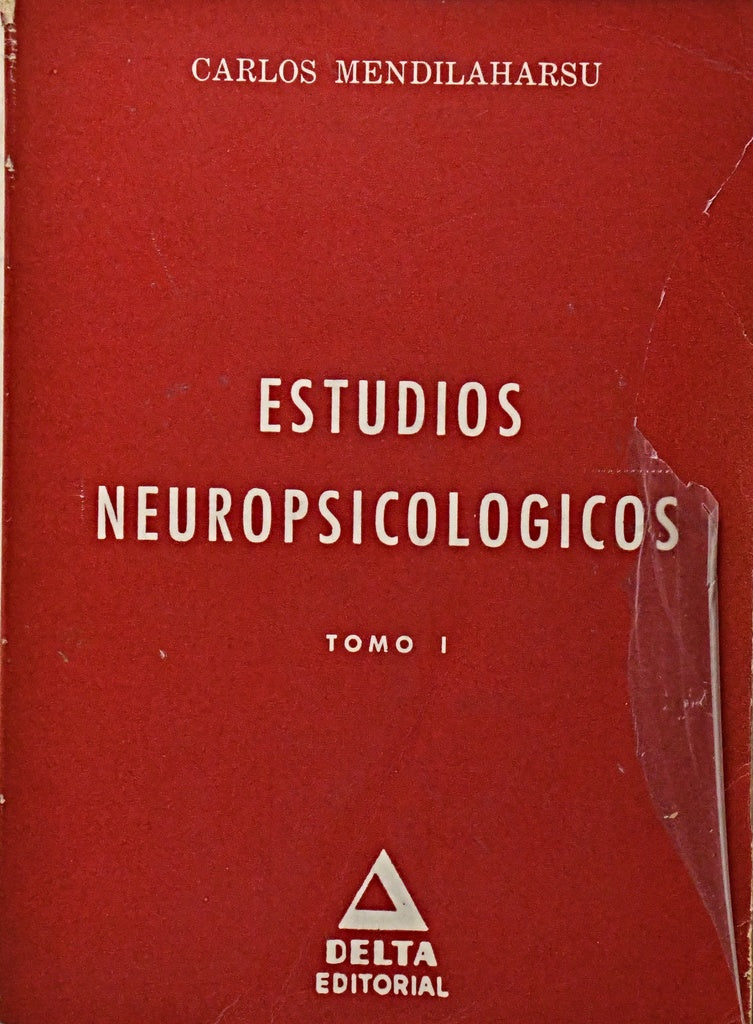 ESTUDIOS NEUROPSICOLOGICOS TOMO I.. | Carlos  Mendilaharsu