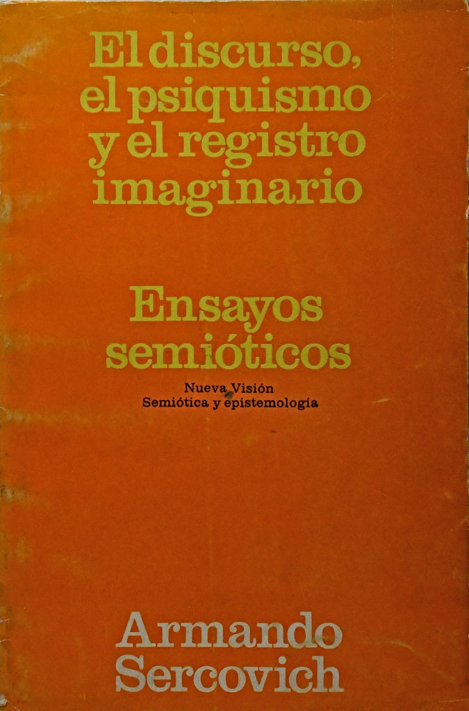 EL DISCURSO, EL PSIQUISMO Y EL REGISTRO IMAGINARIO.. | Armando Sercovich