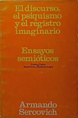 EL DISCURSO, EL PSIQUISMO Y EL REGISTRO IMAGINARIO.. | Armando Sercovich