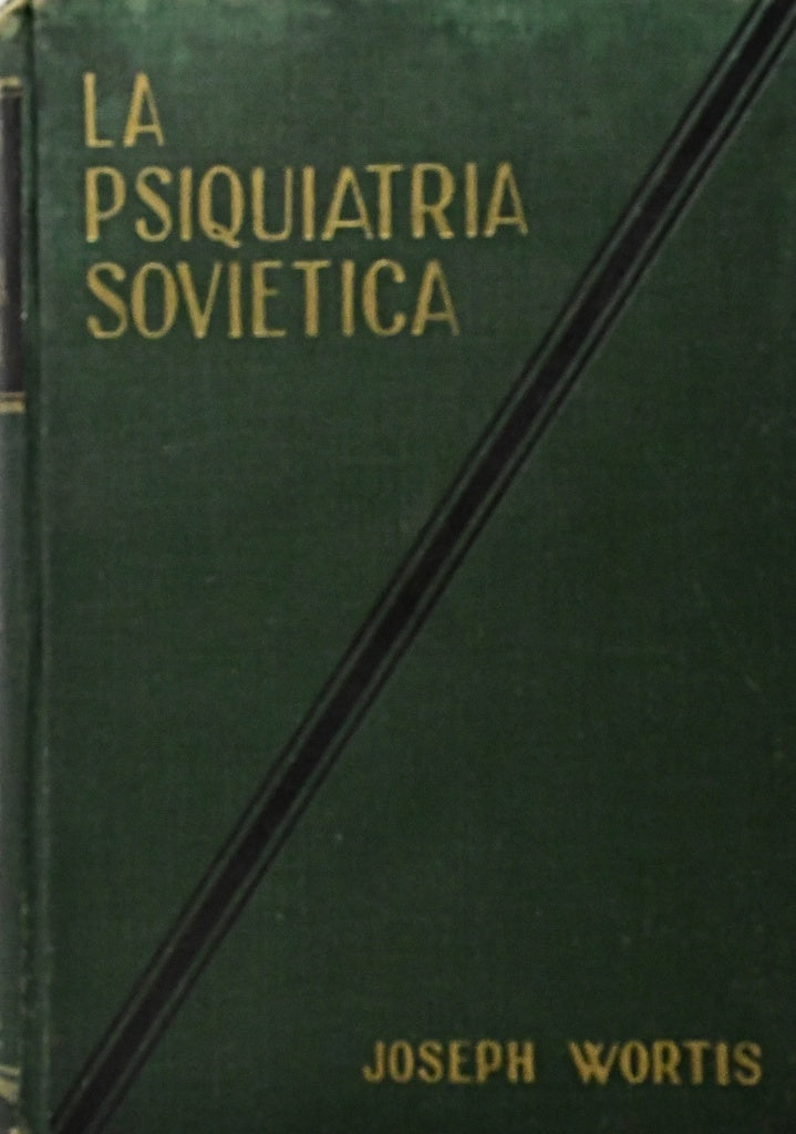 LA PSIQUIATRÍA SOVIÉTICA.. | Joseph Wortis