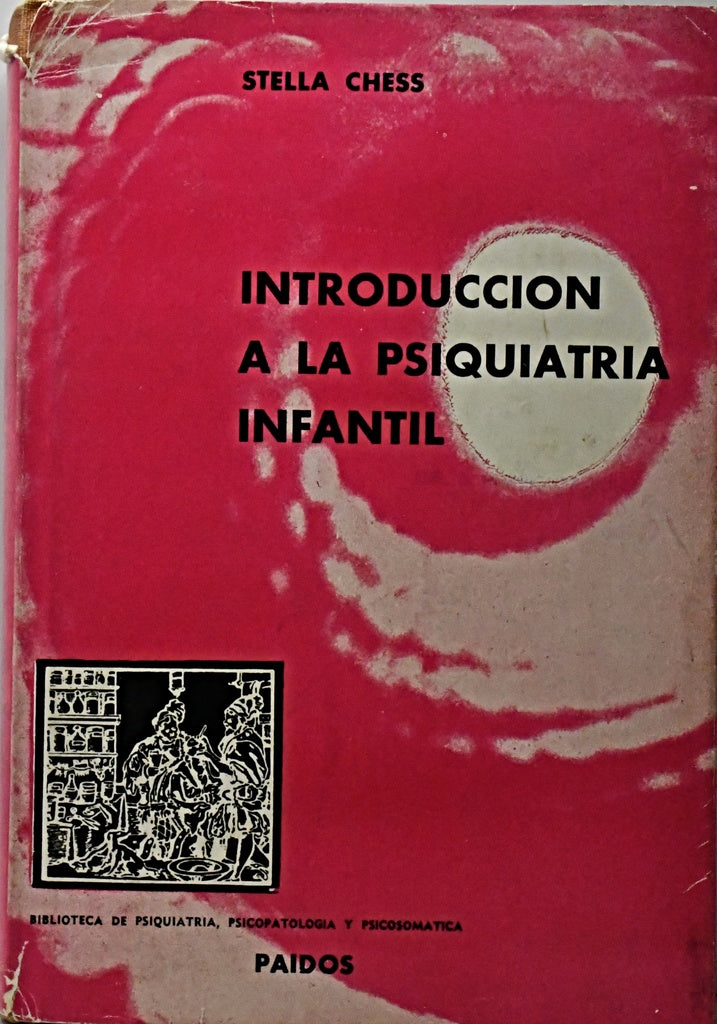 INTRODUCCIÓN A LA PSIQUIATRIA INFANTIL.. | Stella  Chess
