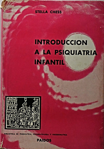 INTRODUCCIÓN A LA PSIQUIATRIA INFANTIL.. | Stella  Chess