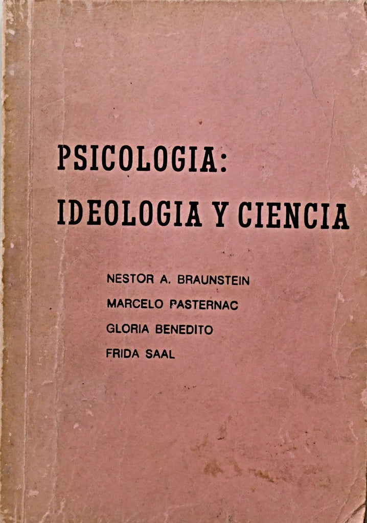 PSICOLOGIA: IDEOLOGIA Y CIENCIA.. | Nestor A.  Braunstein