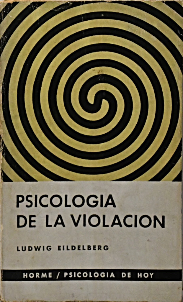 PSICOLOGÍA DE LA VIOLACIÓN.. | Ludwig Eildelberg