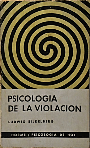 PSICOLOGÍA DE LA VIOLACIÓN.. | Ludwig Eildelberg