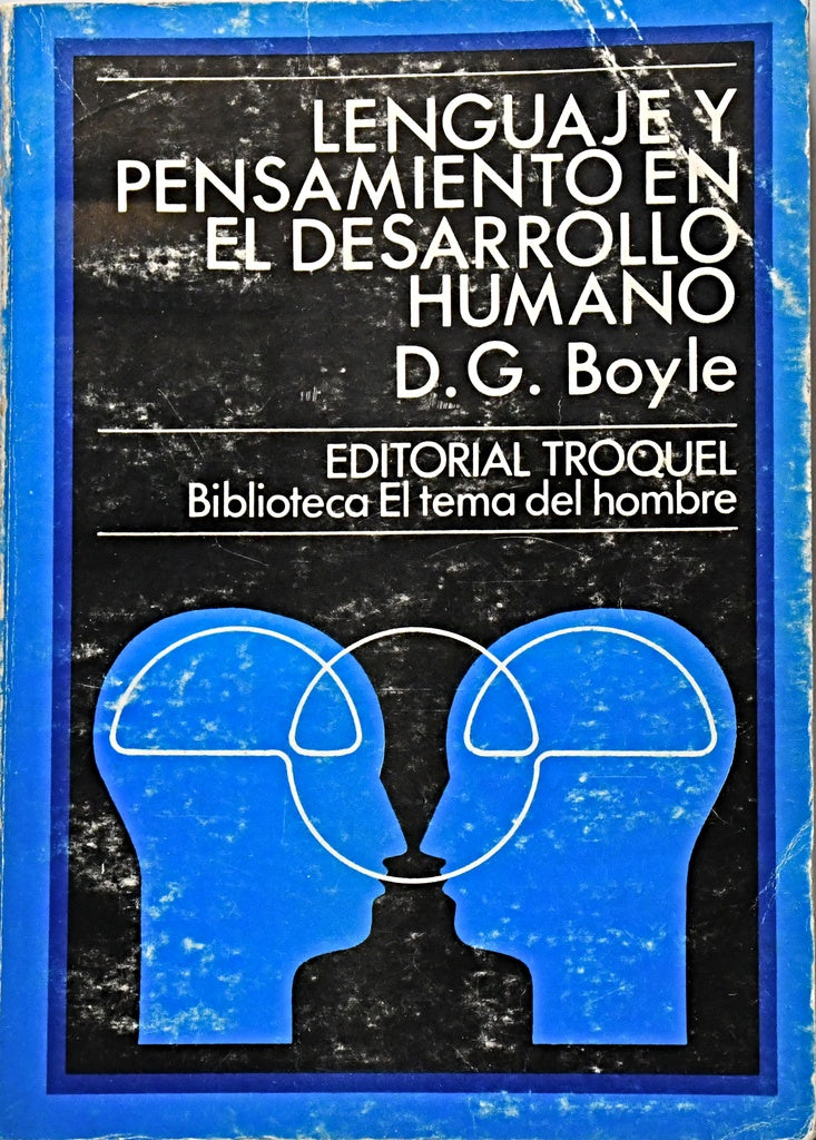 LENGUAJE Y PENSAMIENTO EN EL DESARROLLO HUMANO.. | D. G.  Boyle
