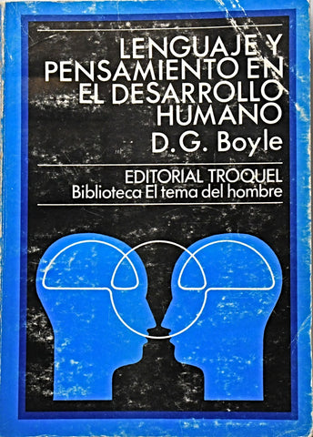 LENGUAJE Y PENSAMIENTO EN EL DESARROLLO HUMANO.. | D. G.  Boyle