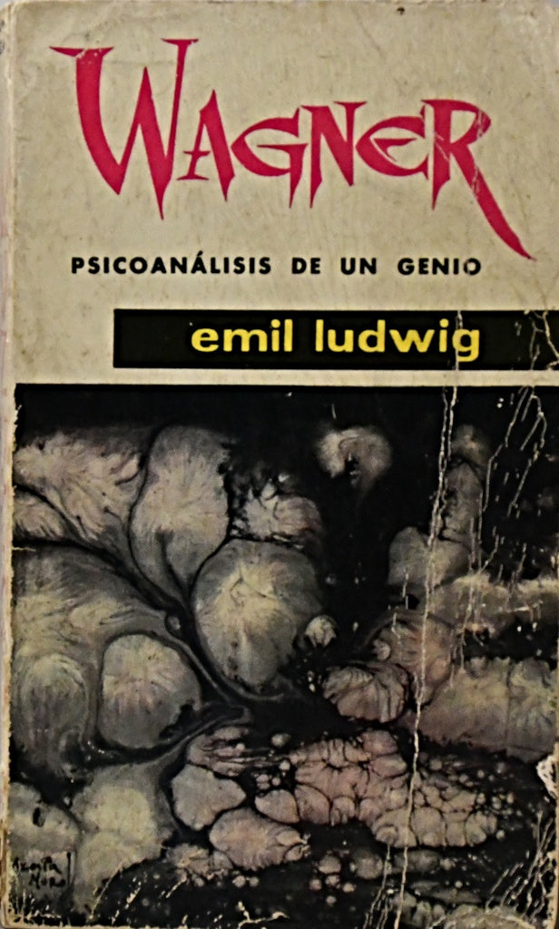WAGNER. PSICOANÁLISIS DE UN GENIO.. | Emil Ludwig