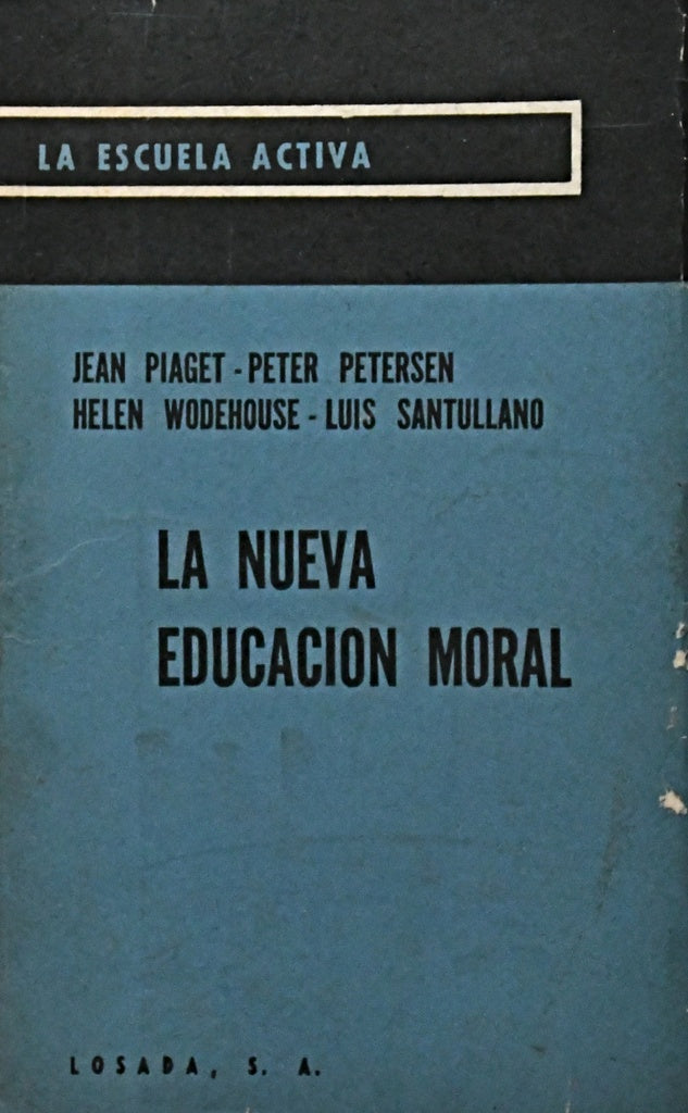 LA NUEVA EDUCACION MORAL.. | Jean Piaget
