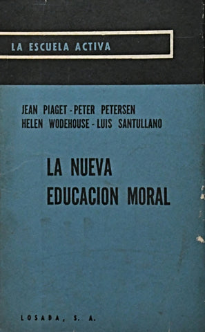 LA NUEVA EDUCACION MORAL.. | Jean Piaget