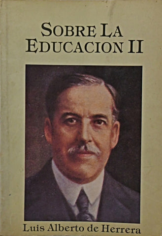 SOBRE LA EDUCACIÓN II.. | LUIS ALBERTO DE HERRERA