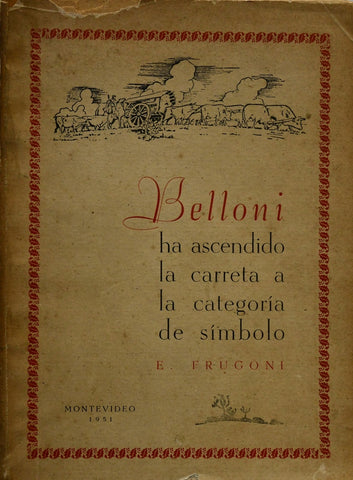 BELLONI HA ASCENDIDO LA CARRETA A LA CATEGORÍA DE SÍMBOLO.. | Emilio Frugoni