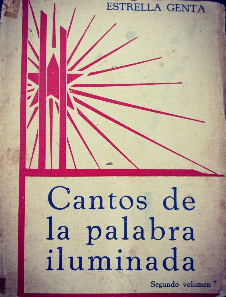CANTOS DE LA PALABRA ILUMINADA.. | Estrella Genta