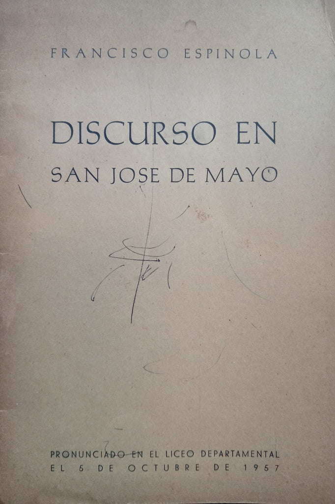DISCURSO EN SAN JOSÉ DE MAYO (FIRMADO).. | Francisco  Espinola