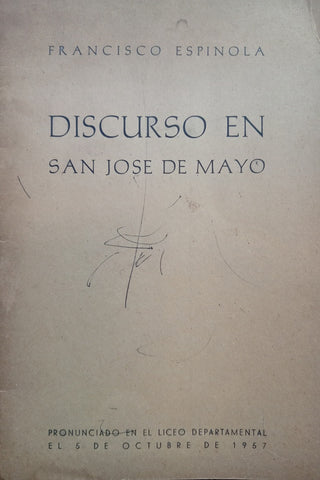 DISCURSO EN SAN JOSÉ DE MAYO (FIRMADO).. | Francisco  Espinola