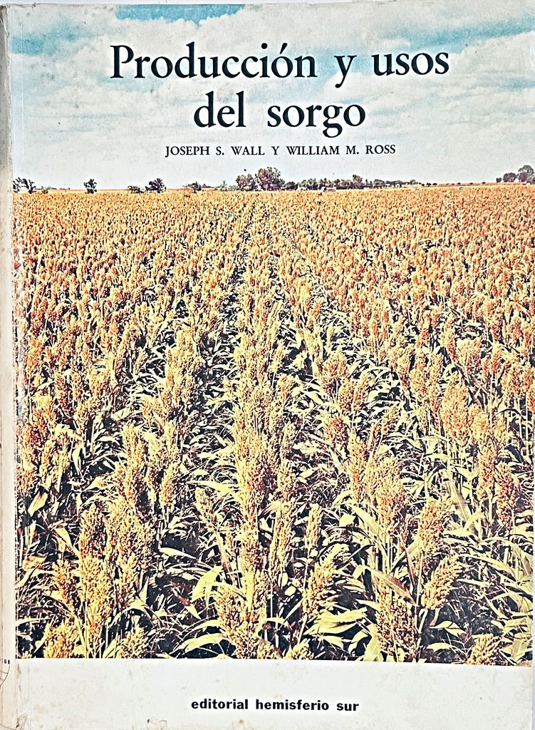 PRODUCCION Y USOS DEL SORGO.. | Joseph S. Wall