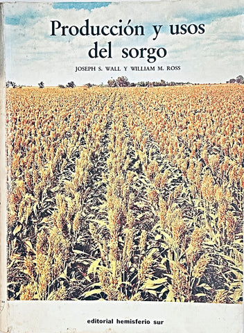 PRODUCCION Y USOS DEL SORGO.. | Joseph S. Wall